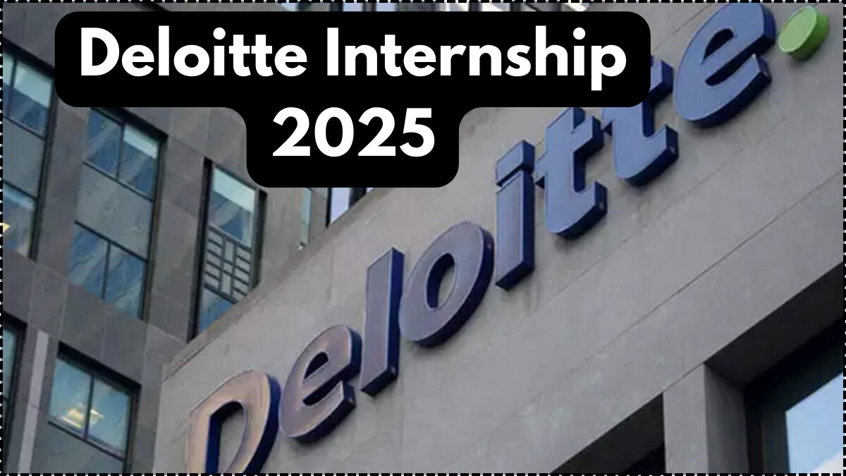 Deloitte Internship 2025: Earn ₹30,000 Monthly Stipend – Apply Now