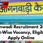 Anganwadi Recruitment 2025 – District-Wise Vacancy, Eligibility & Apply Online