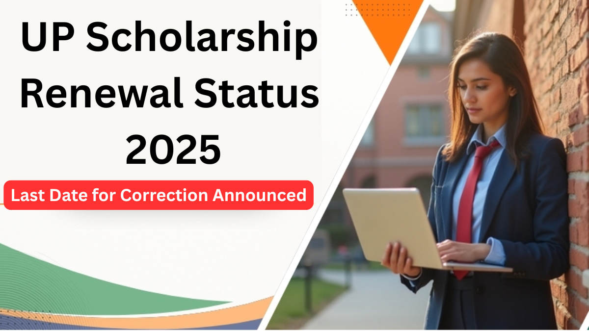 UP Scholarship Renewal Status 2025 – Last Date for Correction Announced