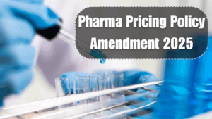 Pharma Pricing Policy Amendment 2025: NPPA Price Caps Explained