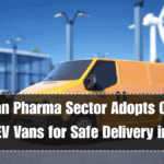 Indian Pharma Sector Adopts Cold-Chain EV Vans for Safe Delivery in 2025