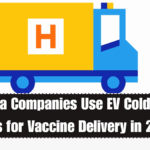 Pharma Companies Use EV Cold-Chain Vans for Vaccine Delivery in 2025