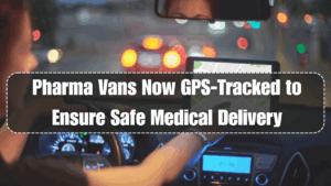 Pharma Vans Now GPS-Tracked to Ensure Safe Medical Delivery