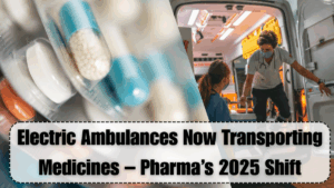 Electric Ambulances Now Transporting Medicines – Pharma’s 2025 Shift