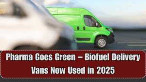 Pharma Goes Green – Biofuel Delivery Vans Now Used in 2025