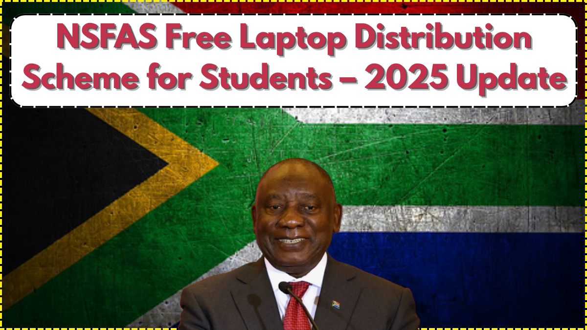 NSFAS Free Laptop Distribution Scheme for Students – 2025 Update