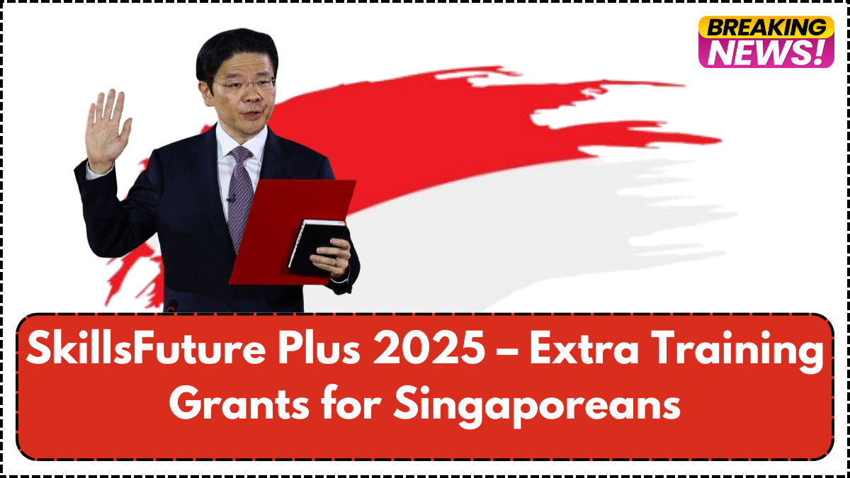 SkillsFuture Plus 2025 – Extra Training Grants for Singaporeans