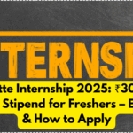 Deloitte Internship 2025: ₹30,000 Monthly Stipend for Freshers – Eligibility & How to Apply
