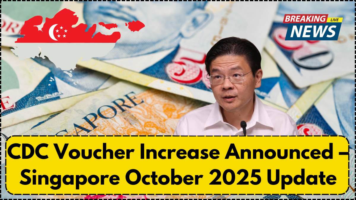 CDC Voucher Increase Announced – Singapore October 2025 Update