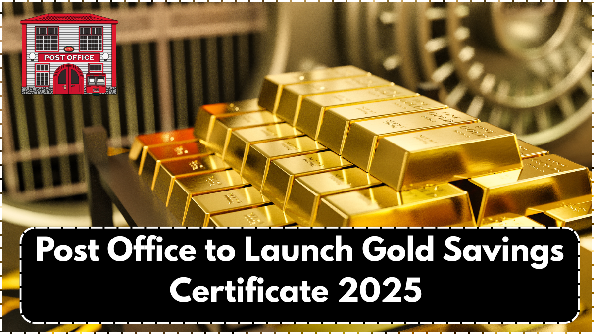 Post Office to Launch Gold Savings Certificate 2025 – Earn Monthly Returns on Gold