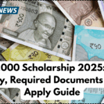₹60,000 Scholarship 2025: Full Eligibility, Required Documents & Quick Apply Guide