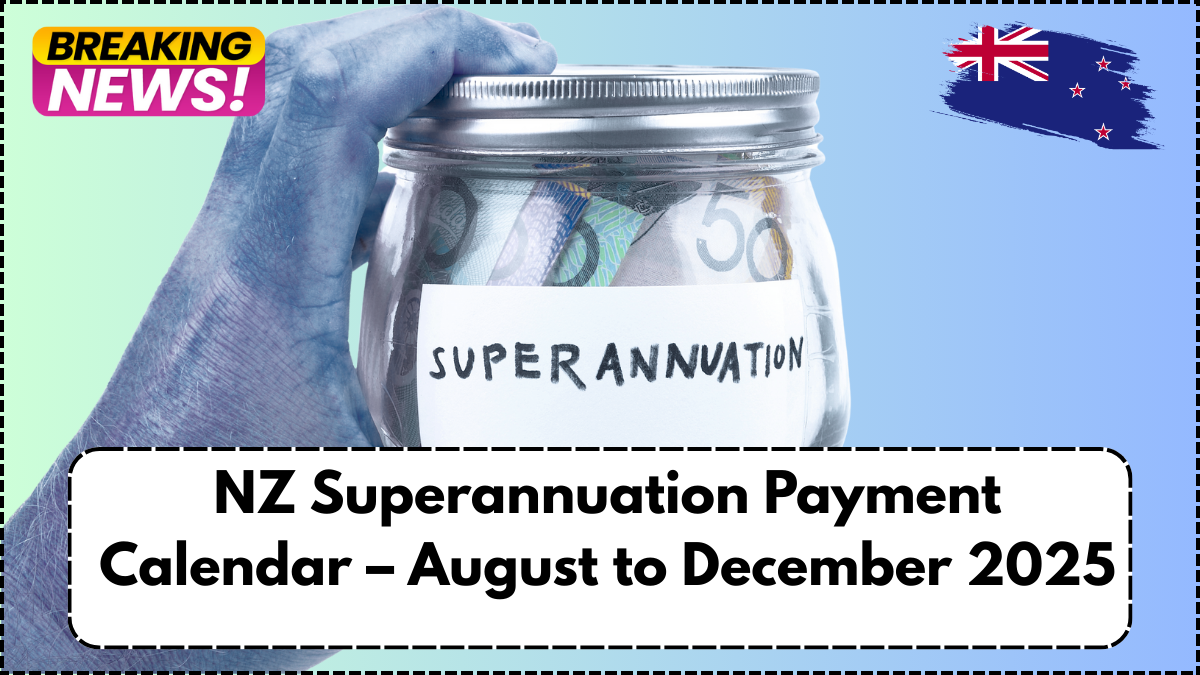 NZ Superannuation Payment Calendar – August to December 2025