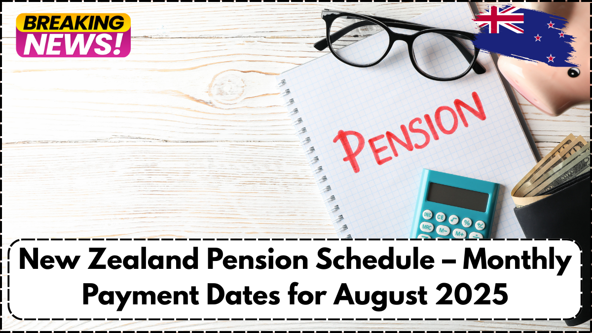 New Zealand Pension Schedule – Monthly Payment Dates for August 2025