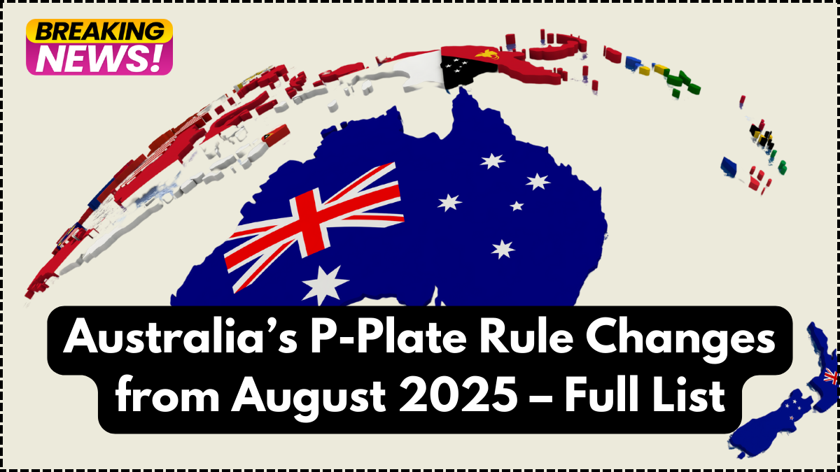 Australia’s P-Plate Rule Changes from August 2025 – Full List