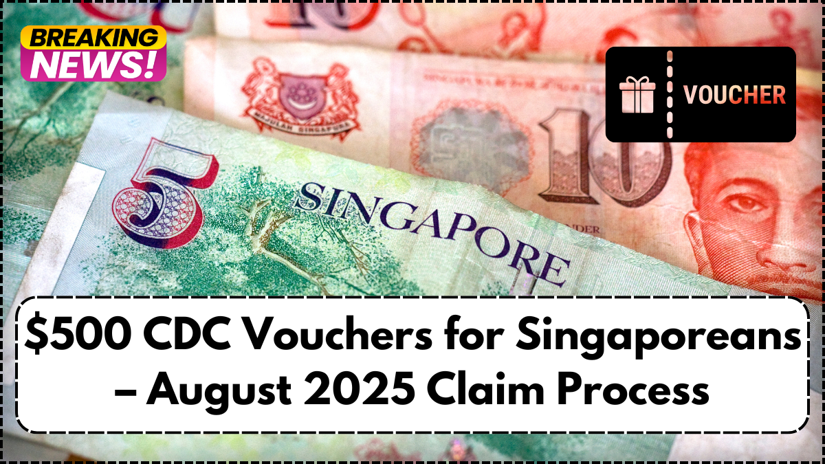 $500 CDC Vouchers for Singaporeans – August 2025 Claim Process